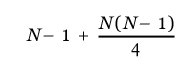 N-1+N(N-1)/4