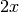 2x