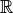 \mathbb{R}